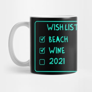 wish list beach wine 2021 Mug